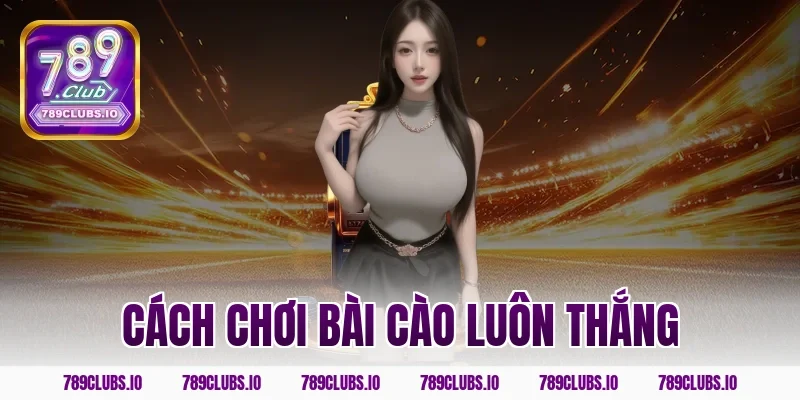 Chia sẻ cách chơi bài cào luôn thắng trên nền tảng 789CLUB