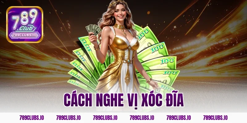 Cách Nghe Vị Xóc Đĩa