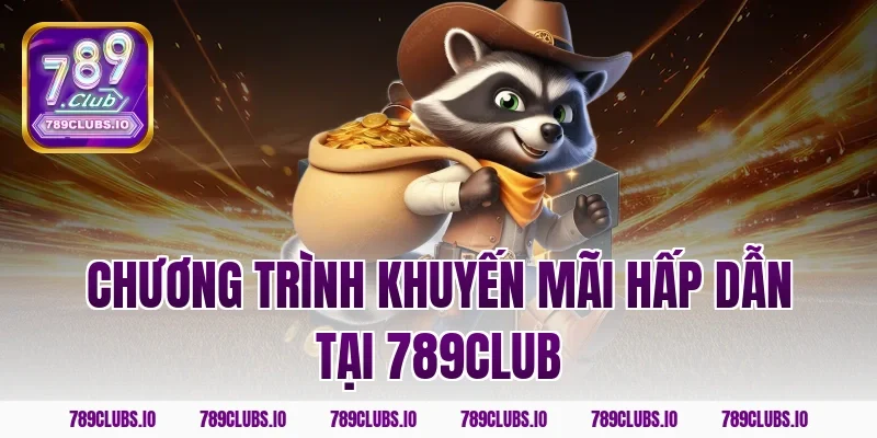 Chương trình khuyến mãi hấp dẫn tại 789Club
