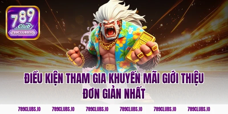 Điều kiện tham gia khuyến mãi giới thiệu đơn giản nhất