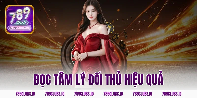 Đọc tâm lý đối thủ hiệu quả