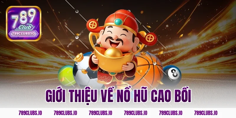 Giới thiệu về nổ hũ cao bồi