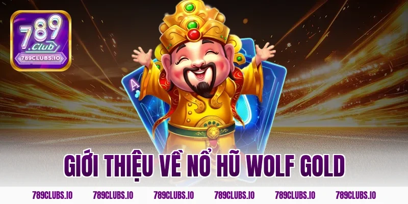 Giới thiệu về nổ hũ wolf gold