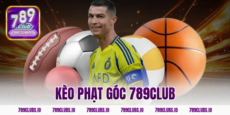 Đặt kèo phạt góc 789CLUB soi kèo cực nhanh ăn tiền cực đã
