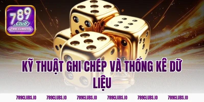 Kỹ thuật ghi chép và thống kê dữ liệu