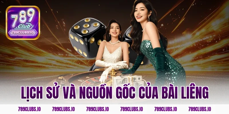 Lịch Sử Và Nguồn Gốc Của Bài Liêng