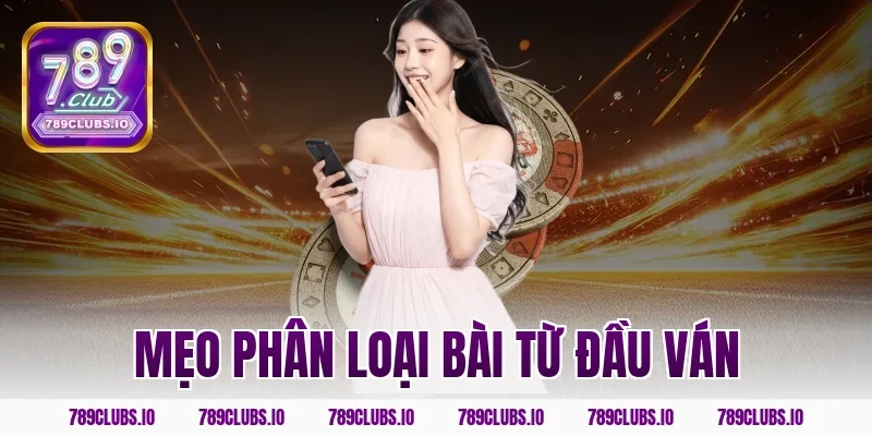 Mẹo phân loại bài từ đầu ván