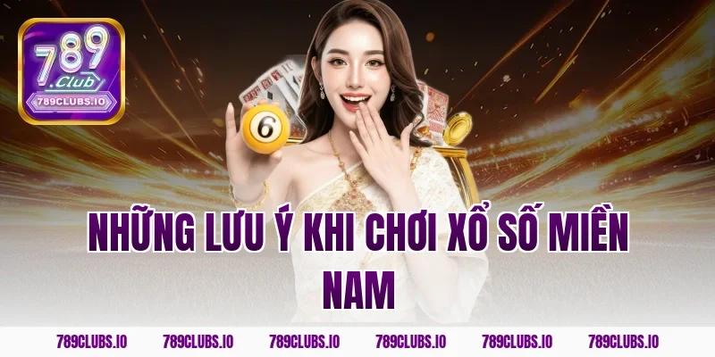 Những lưu ý khi chơi xổ số miền Nam