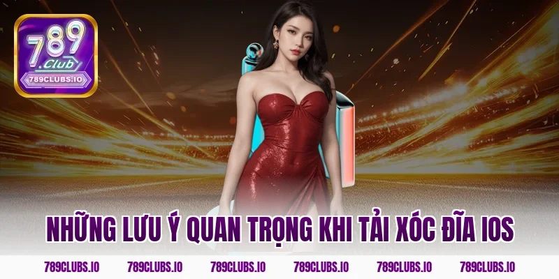 Những Lưu Ý Quan Trọng Khi Tải Xóc Đĩa Ios