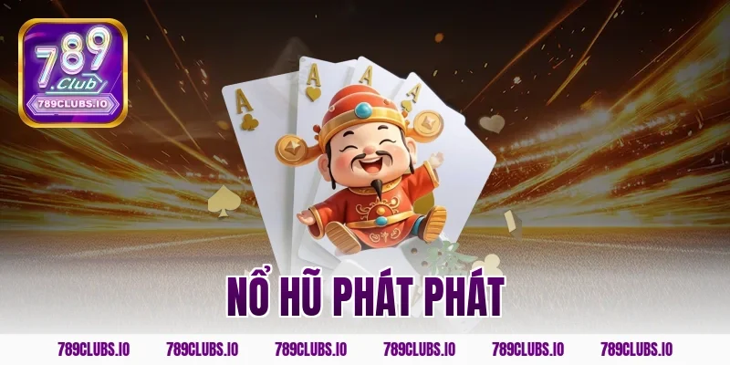Cùng chơi game nổ hũ phát phát 789CLUB lộc lá ngập tràn!