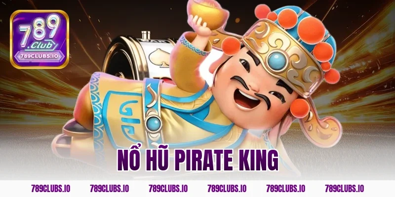 nổ hũ pirate king