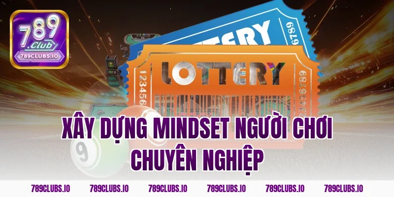 Xây dựng mindset người chơi chuyên nghiệp