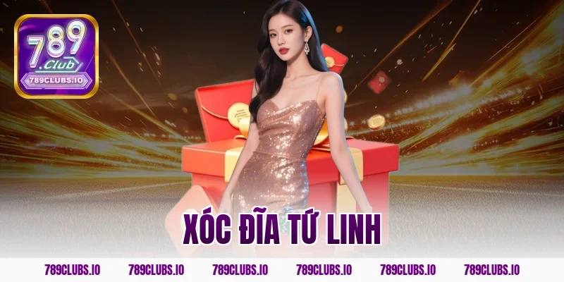 Tuyệt Chiêu Chơi Xóc Đĩa Tứ Linh 789CLUB Hốt Bạc Dễ Dàng